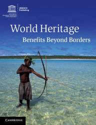 Title: World Heritage: Benefits Beyond Borders, Author: Amareswar Galla
