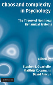 Title: Chaos and Complexity in Psychology: The Theory of Nonlinear Dynamical Systems, Author: Stephen J. Guastello