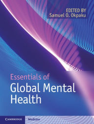 Title: Essentials of Global Mental Health, Author: Samuel O. Okpaku