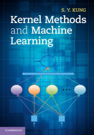 Title: Kernel Methods and Machine Learning, Author: S. Y. Kung