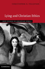 Title: Lying and Christian Ethics, Author: Christopher O. Tollefsen