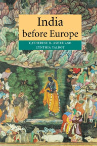 Title: India before Europe, Author: Catherine B. Asher
