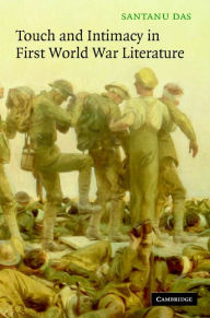 Title: Touch and Intimacy in First World War Literature, Author: Santanu Das