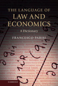 Title: The Language of Law and Economics: A Dictionary, Author: Francesco Parisi