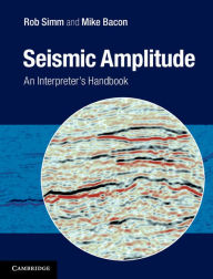 Title: Seismic Amplitude: An Interpreter's Handbook, Author: Rob Simm