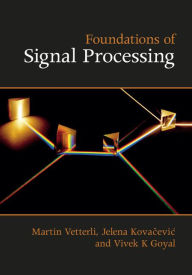 Title: Foundations of Signal Processing, Author: Martin Vetterli