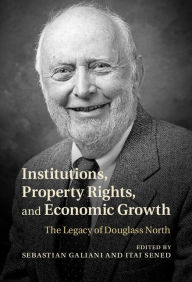 Title: Institutions, Property Rights, and Economic Growth: The Legacy of Douglass North, Author: Sebastian Galiani