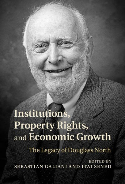 Institutions, Property Rights, and Economic Growth: The Legacy of Douglass North