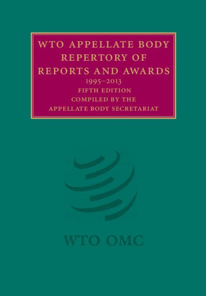 WTO Appellate Body Repertory of Reports and Awards: 1995-2013