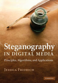 Title: Steganography in Digital Media: Principles, Algorithms, and Applications, Author: Jessica Fridrich