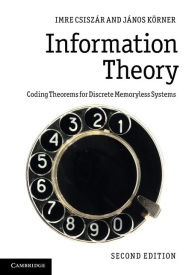 Title: Information Theory: Coding Theorems for Discrete Memoryless Systems, Author: Imre Csiszár