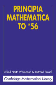 Title: Principia Mathematica to *56, Author: Alfred North Whitehead