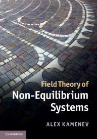 Title: Field Theory of Non-Equilibrium Systems, Author: Alex Kamenev