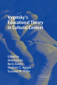 Title: Vygotsky's Educational Theory in Cultural Context, Author: Alex Kozulin