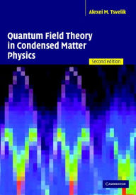 Title: Quantum Field Theory in Condensed Matter Physics, Author: Alexei M. Tsvelik