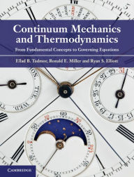 Title: Continuum Mechanics and Thermodynamics: From Fundamental Concepts to Governing Equations, Author: Ellad B. Tadmor