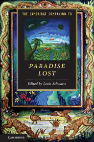 Title: The Cambridge Companion to Paradise Lost, Author: Louis Schwartz