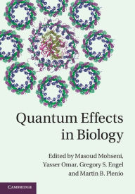 Title: Quantum Effects in Biology, Author: Masoud Mohseni