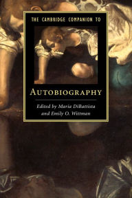 Title: The Cambridge Companion to Autobiography, Author: Maria DiBattista