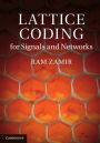 Lattice Coding for Signals and Networks: A Structured Coding Approach to Quantization, Modulation and Multiuser Information Theory