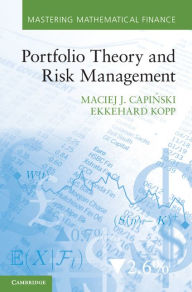 Title: Portfolio Theory and Risk Management, Author: Maciej J. Capinski