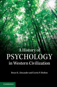 Title: A History of Psychology in Western Civilization, Author: Bruce K. Alexander