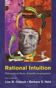 Title: Rational Intuition: Philosophical Roots, Scientific Investigations, Author: Lisa M. Osbeck