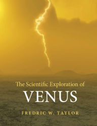 Title: The Scientific Exploration of Venus, Author: Fredric W. Taylor