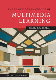 Title: The Cambridge Handbook of Multimedia Learning, Author: Richard E. Mayer