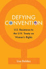 Defying Convention: US Resistance to the UN Treaty on Women's Rights