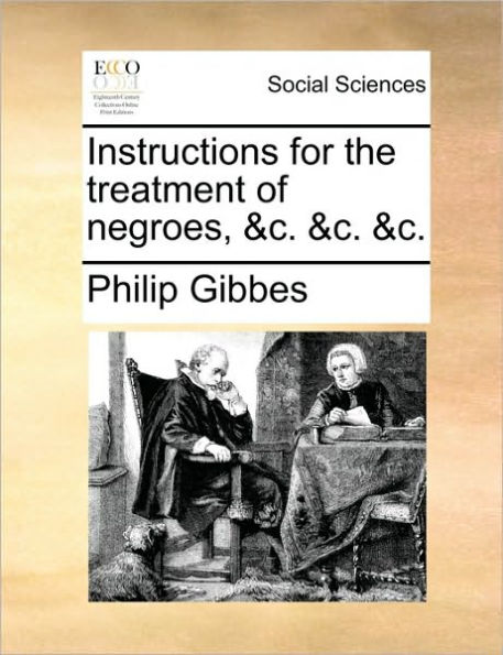 Instructions for the Treatment of Negroes, &C.