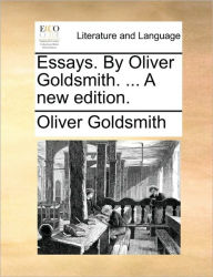 Title: Essays. by Oliver Goldsmith. ... a New Edition., Author: Oliver Goldsmith