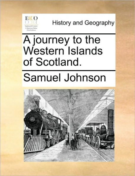 A Journey to the Western Islands of Scotland.