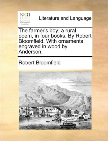 The Farmer's Boy; A Rural Poem, Four Books. by Robert Bloomfield. with Ornaments Engraved Wood Anderson.