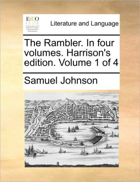 The Rambler. in Four Volumes. Harrison's Edition. Volume 1 of 4