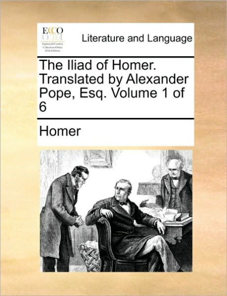 The Iliad of Homer. Translated by Alexander Pope