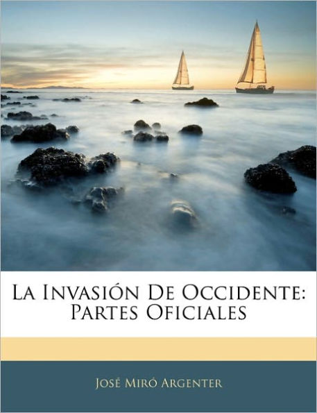 La Invasión De Occidente: Partes Oficiales