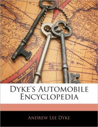 Title: Dyke's Automobile Encyclopedia, Author: Andrew Lee Dyke