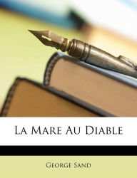 Title: La Mare Au Diable, Author: George Sand