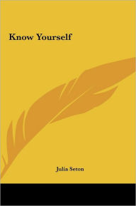 Title: Know Yourself, Author: Julia Seton