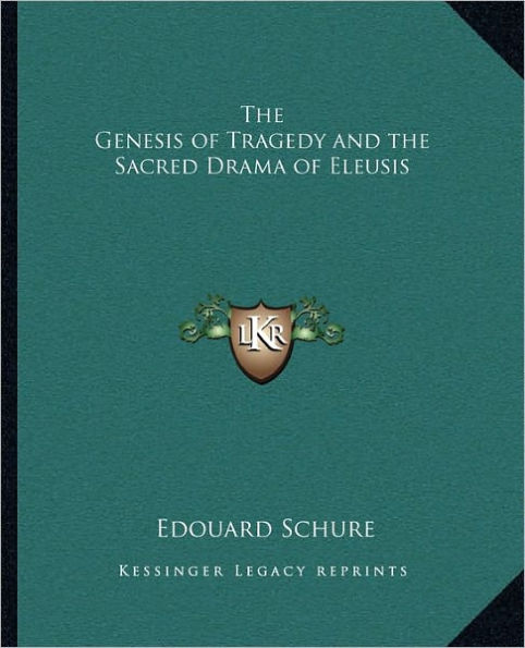 The Genesis of Tragedy and the Sacred Drama of Eleusis