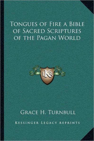Tongues of Fire a Bible of Sacred Scriptures of the Pagan World