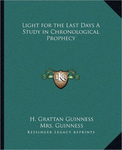 Light for the Last Days A Study Chronological Prophecy