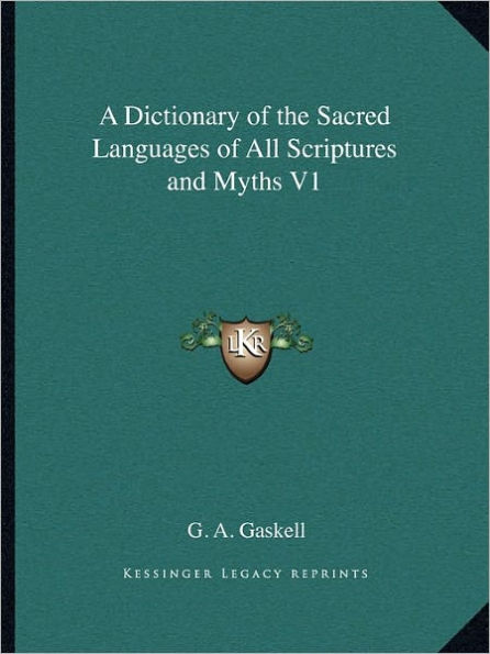 A Dictionary of the Sacred Languages of All Scriptures and Myths V1