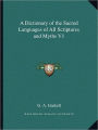 A Dictionary of the Sacred Languages of All Scriptures and Myths V1