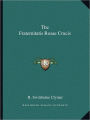 The Fraternitatis Rosae Crucis