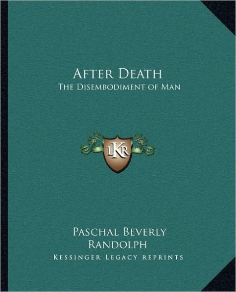 After Death: The Disembodiment of Man