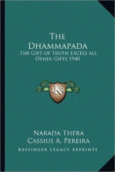 The Dhammapada: The Gift of Truth Excels all Other Gifts 1940