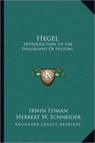 Title: Hegel: Introduction To The Philosophy Of History, Author: Irwin Edman