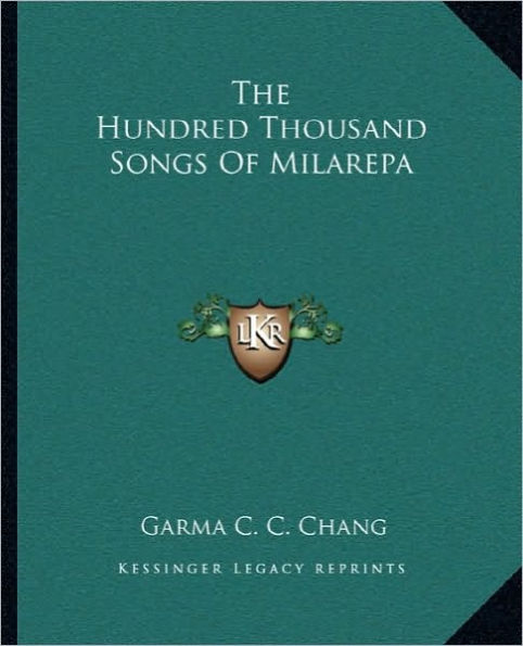 The Hundred Thousand Songs Of Milarepa